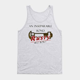 Inseparable bond, bolt and nut, rusty (2) Tank Top